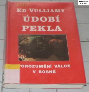 ÚDOBÍ PEKLA - POROZUMĚNÍ VÁLCE V BOSNĚ