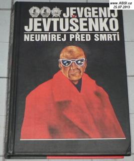 NEUMÍREJ PŘED SMRTÍ (PODEPSANÁ KNIHA)