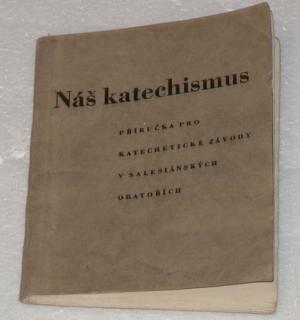 NÁŠ KATECHISMUS - PŘÍRUČKA PRO KATECHETICKÉ ZÁVODY V SALESIÁNSCH OBRATOŘÍCH