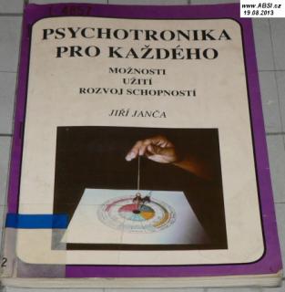 PSYCHOTRONIKA PRO KAŽDÉHO MOŽNOSTI,UŽITÍ, ROZVOJ SCHOPNOSTÍ 