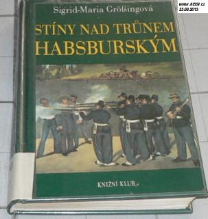 STÍNY NAD TRŮNEM HABSBURSKÝM