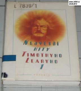 NEJVĚTŠÍ HITY TIMOTHYHO LEARYHO 1 - RUKOPISY 1980-1990