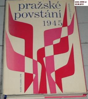 PRAŽSKÉ POVSTÁNÍ 1945