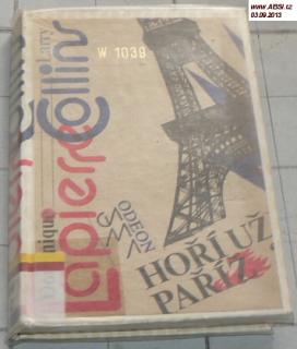 HOŘÍ UŽ PAŘÍŽ ? HISTORIE OSVOBOZENÍ PAŘÍŽE 25 SRPNA 1944