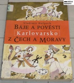 BÁJE A POVĚSTI Z ČECH A MORAVY - KARLOVARSKO