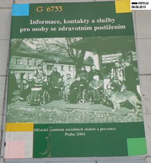 INFORMACE, KONTAKTY A SLUŽBY PRO OSOBY SE ZDRAVOTNÍM POSTIŽENÍM