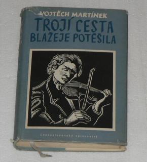 TROJÍ CESTA BLAŽEJE POTĚŠILA