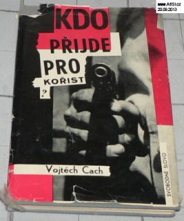 KDO PŘIJDE PRO KOŘIST ?