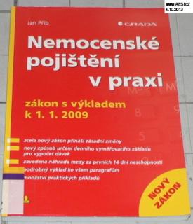 NEMOCENSKÉ POJIŠTĚNÍ V PRAXI ZÁKON S VÝKLADEM K 1.1.2009