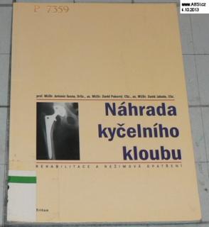 NÁHRADA KYČELNÍHO KLOUBU - REHABILITACE A REŽIMOVÁ OPATŘENÍ