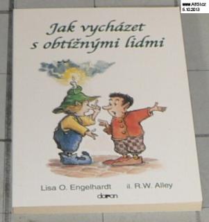 JAK VYCHÁZET S OBTÍŽNÝMI LIDMI