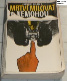 MRTVÍ MILOVAT NEMOHOU