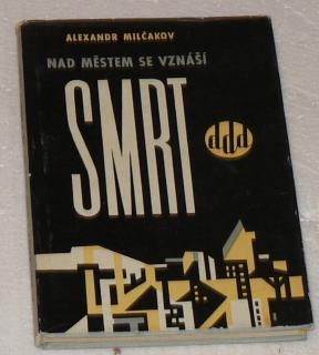 NAD MĚSTEM SE VZNÁŠÍ SMRT
