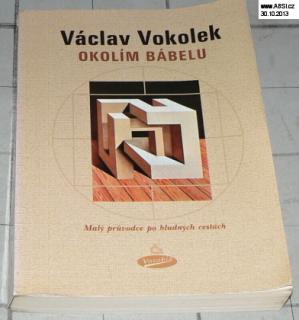 OKOLÍM BÁBELU - MALÝ PRŮVODCE PO BLUDNÝCH CESTÁCH