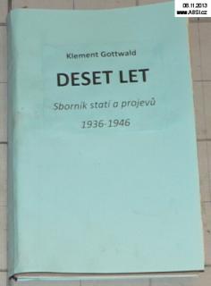 DESET LET - SBORNÍK STATÍ A PROJEVŮ