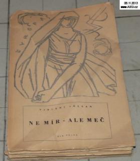 NE MÍR - ALE MEČ