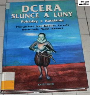 DCERA SLUNCE A LUNY (POHÁDKY Z KATALÁNIE)