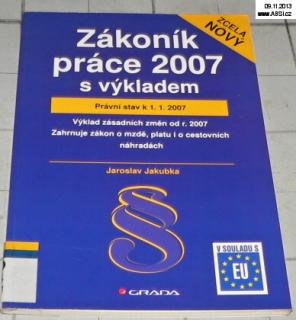 ZÁKONÍK PRÁCE 2007 S VÝKLADEM - PRÁVNÍ STAV K 1.1.2007