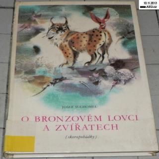 O BRONZOVÉM LOVCI A ZVÍŘATECH - SKOROPOHÁDKY