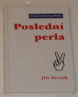POSLEDNÍ PERLA -101 PRAVDIVÝC PŘÍBĚHŮ