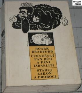 ČERNOŠSKÝ PÁN BŮH A PÁNI IZRAELITI, STAREJ ZÁKON A PROROCI