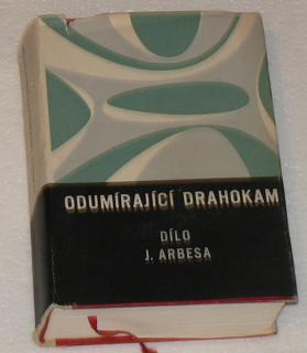 ODUMÍRAJÍÍ DRAHOKAM - DÍLO J. ARBESA