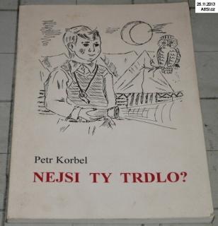 NEJSI TY TRDLO ?