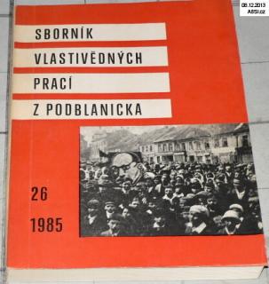 SBORNÍK VLASTIVĚDNÝCH PRACÍ Z PODBLANICKA 26/1985