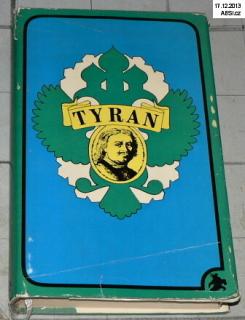 TYRAN (MOUŘENÍN PETRA VELIKÉHO, OMÁMENÍ, a další)