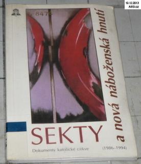 SEKTY A NOVÁ NÁBOŽENSKÁ HNUTÍ (DOKUMENTY KATOLICKÉ CÍRKVE 1986-1994)