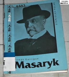 TOMÁŠ GARRIGUE MASARYK - KDO JE...