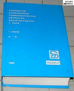 VADEMECUM ZAHRANIČNÍCH FARMACEUTICKÝCH PŘÍPRAVKŮ REGISTROVANÝCH V ČSFR A-N I. sv
