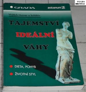 TAJEMSTVÍ IDEÁLNÍ VÁHY - DIETA, POHYB, ŽIVOTNÍ STYL