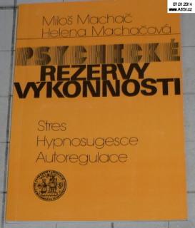 REZERVY VÝKONOSTI - STRES, HYPNOSUGESCE, AUTOREGULACE