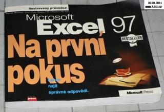 MICROSOFT EXCEL 97 NA PRVNÍ POKUS - ILUSTROVANÝ PRŮVODCE