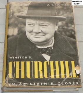 WINSTON S. CHURCHILL VOJÁK - STÁTNÍK - ČLOVĚK  