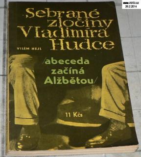 SEBRANÉ ZLOČINY VLADIMÍRA HUDCE - ABECEDA ZAČÍNÁ ALŽBĚTOU