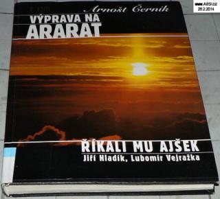 VÝPRAVA NA ARARAT ŘÍKALI MU AJŠEK