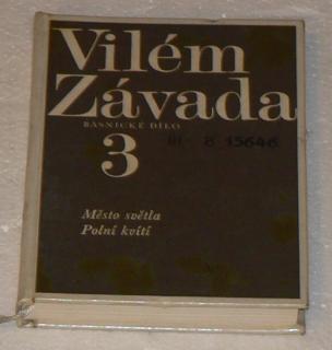 BÁSNICKÉ DÍLO 3 - MĚSTO SVĚTLA, POLNÍ KVÍTÍ