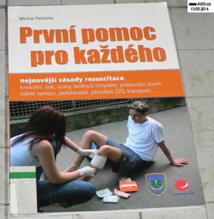 PRVNÍ POMOC PRO KAŽDÉHO - NEJNOVĚJŠÍ ZÁSADY RESUSCITACE