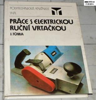 PRÁCE S ELEKTRICKOU RUČNÍ VRTAČKOU