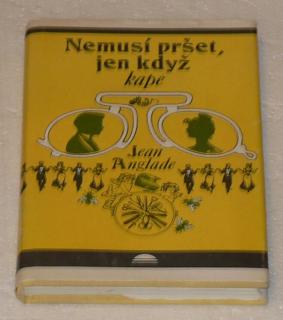 NEMUSÍ PRŠET, JEN KDYŽ KAPE