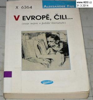 V EVROPĚ, ČILI... - ESEJE NEJEN O POLSKÉ LITERATUŘE