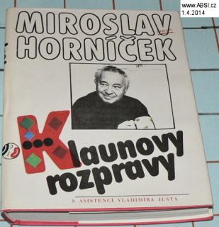 KLAUNOVY ROZPRAVY - ÚVAHY, FEJETONY, ROZHOVORY, ANKETY Z LET 1956-1986