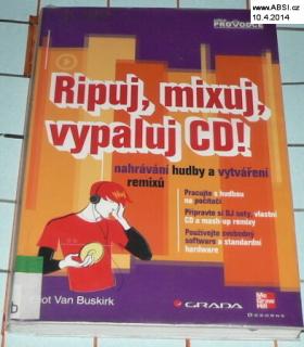 RIPUJ, MIXUJ, VYPALUJ CD ! - NAHRÁVÁNÍ HUDBY A VYTVÁŘENÍ REMIXŮ