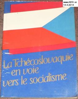 LA TCHÉCOSLOVAQUIE EN VOIE VERS LE SOCIALISME