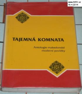 TAJEMNÁ KOMNATA - ANTOLOGIE MAKEDONSKÉ MODERNÍ POVÍDKY