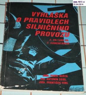 VYHLÁŠKA O PRAVIDLECH SILNIČNÍHO PROVOZU č. 99/1889 sb. S KOMENTÁŘEM