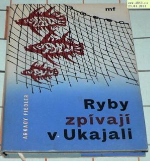 RYBY ZPÍVAJÍ V UKAJALI