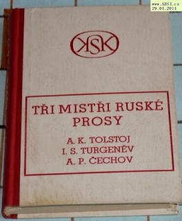 TŘI MISTŘI RUSKÉ PROSY - A.K.TOLSTOJ, I.S. TURGENĚV, A.P. ČECHOV